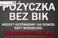 Akceptujemy nawet 95% wniosk?w o KREDYT BEZ BIK 